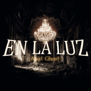 En la Luz by Axel Ghost
