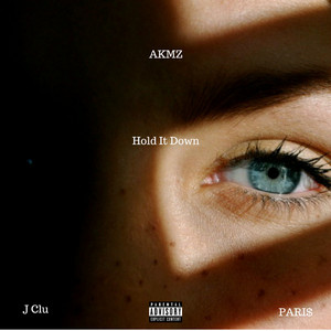 Hold It Down by AKMZ, Pari$, J Clu