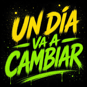 UN DÍA VA A CAMBIAR by SOMBRA LIRICA