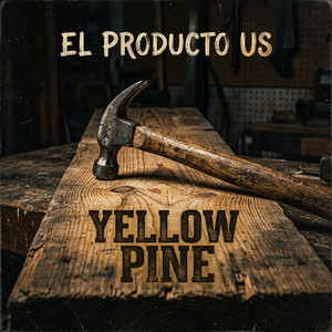 YELLOW PINE by EL PRODUCTO US