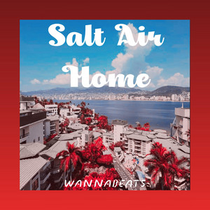 Salt Air Home by WANNABEATS MAKER