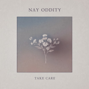 TaKe CaRe by Nay Oddity