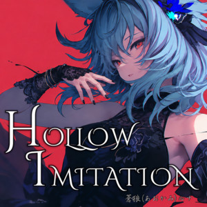 HOLLOW IMITATION by Luna Aokami