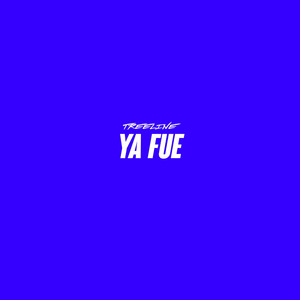 Ya fue by Alvin trip