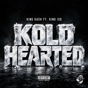 Kold Hearted by King Kash, King Iso
