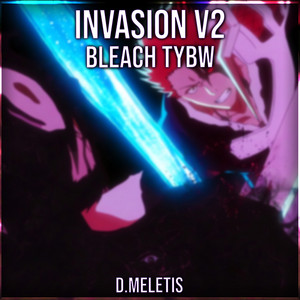 Invasion V2 (From 'Bleach TYBW The Calamity' ) - Epic Version by D.Meletis