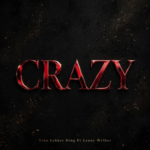 Crazy. by Vino Lekker Ding, Lenny wvlker