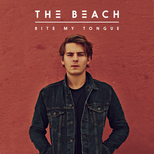 Bite My Tongue by The Beach