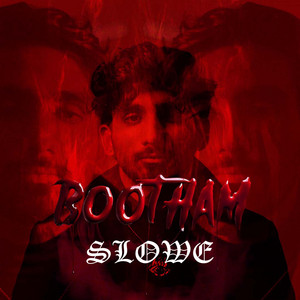 Bootham - Slow Down Version