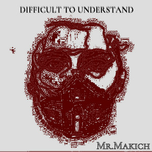 Difficult to Understand