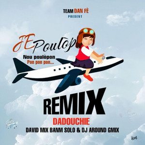 TDF Service - Je Poulòp Nou Poulòpon Pon Pon Pon (feat. Dadouchie, David Mix & Dj Around-G Mix TDF)