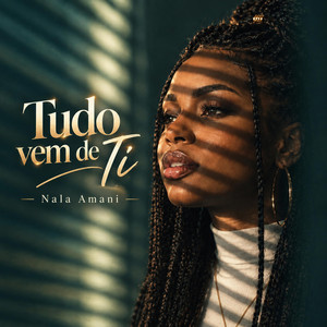 Tudo vem de Ti by Nala Amani