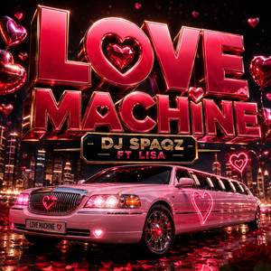 Love Machine (ft Lisa) - Single by DJ Spaqz | Spotify