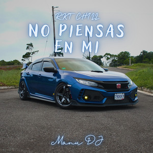 No Piensas En Mi (Rkt Chill) by Manu DJ