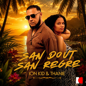 SAN DOUT SAN REGRE by Ion Kid Seychelles, Thanie