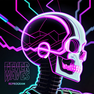 Reprogram by Fever Waves