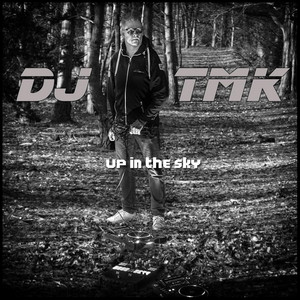 Up in the Sky by DJ TMK