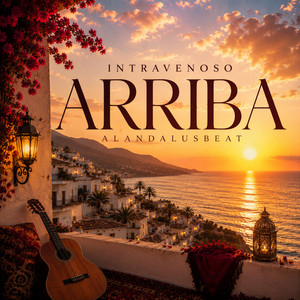 Arriba by Intravenoso, Alandalusbeat