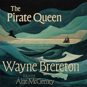 The Pirate Queen by Wayne Brereton, Áine McGeeney