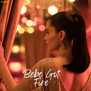 Rina wangsu - Bebe Got Fire
