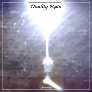 Duality Rain by LoFiPøwder