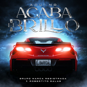 Grupo Marca Registrada & Robertito Salas - Aquí No Acaba El Brillo