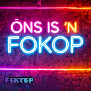 Fektep — Ons is 'n fokop (2026)