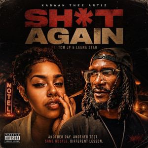 Shit Again by KaSaan Thee Artiz, TCM JP, Leena Starr