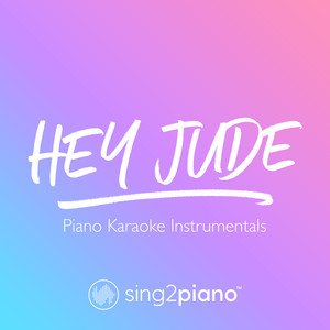 Sing2Piano - Hey Jude (Originally Performed by The Beatles) [Piano Karaoke Version]