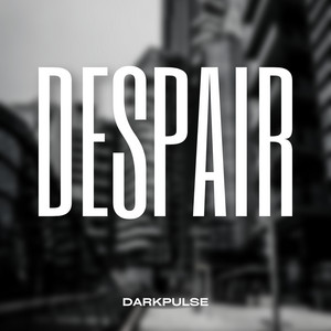 Despair by DarkPulse