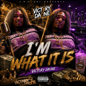I'm What It Is by Victory DaOne