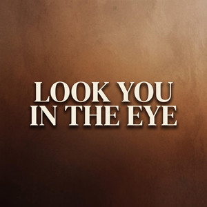Look You In The Eye by Lord Patt