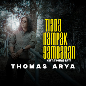 Thomas Arya - Tiada Nampak Gambaran