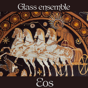 Eos by Glass Ensemble