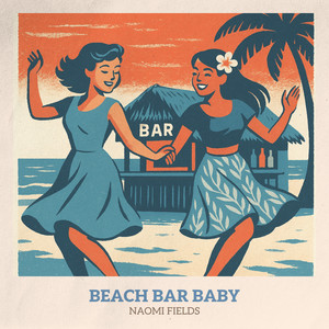 Beach Bar Baby by Naomi Fields