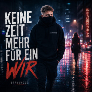 Keine Zeit mehr für ein Wir by Crankwood