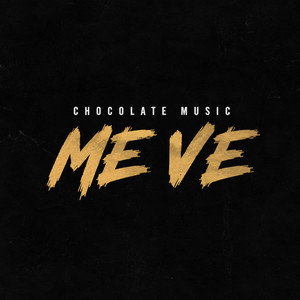Me Ve by CHOCOLATE MUSIC