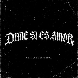 DIME SI ES AMOR by Cris Sour, Eyby