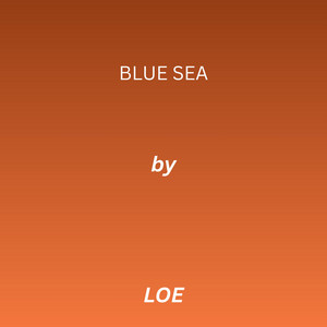 Blue Sea by LOEE