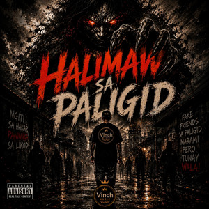 HALIMAW SA PALIGID by VincH Music