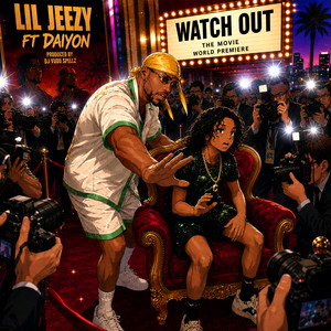 Watch Out by Lil Jeezy, Daiyon