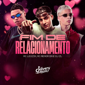 Mc Leozin, Mc Menor DN & DJ ZL - Fim de Relacionamento