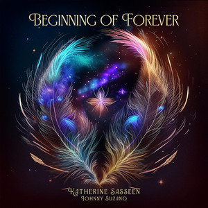 Beginning of Forever by Katherine Sasseen, Johnny Suzano