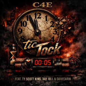Tic Tock by C4E, Ty Scott King, Xay Hill, GodFearin