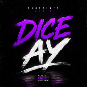 Dice Ay by CHOCOLATE MUSIC