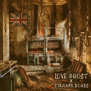 Chains by Love Ghost, Strange Bones