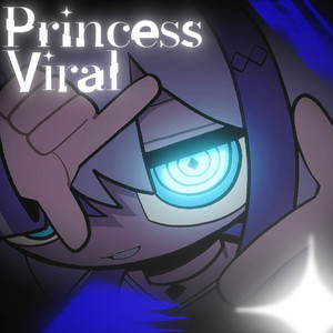 Princess Viral by 音ノ乃のの