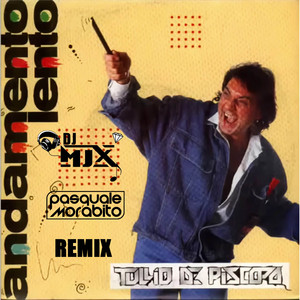 Andamento Lento - MJX & Pasquale Morabito Remix by Tullio De Piscopo