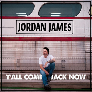 Y'all Come Back Now by Jordan James