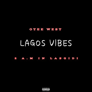 Lagos Vibes (2AM IN LASGIDI) by Otee West